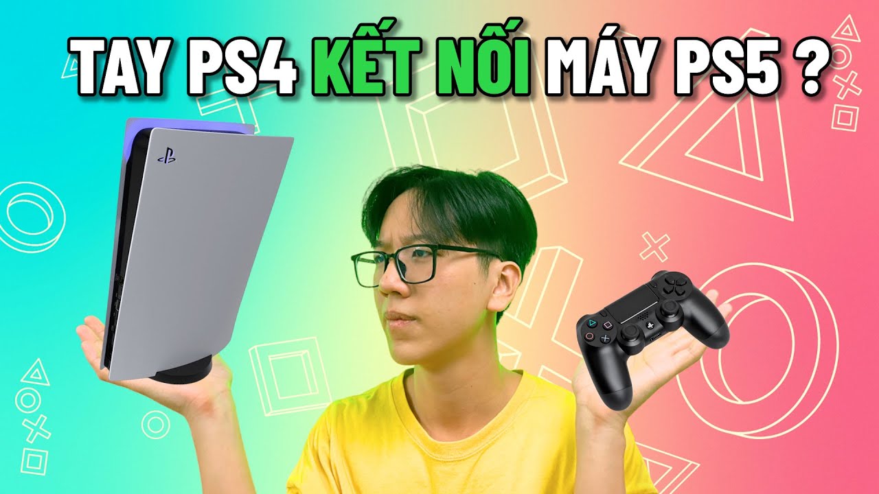 Tay cầm PS4 có chơi được trên PS5 không?