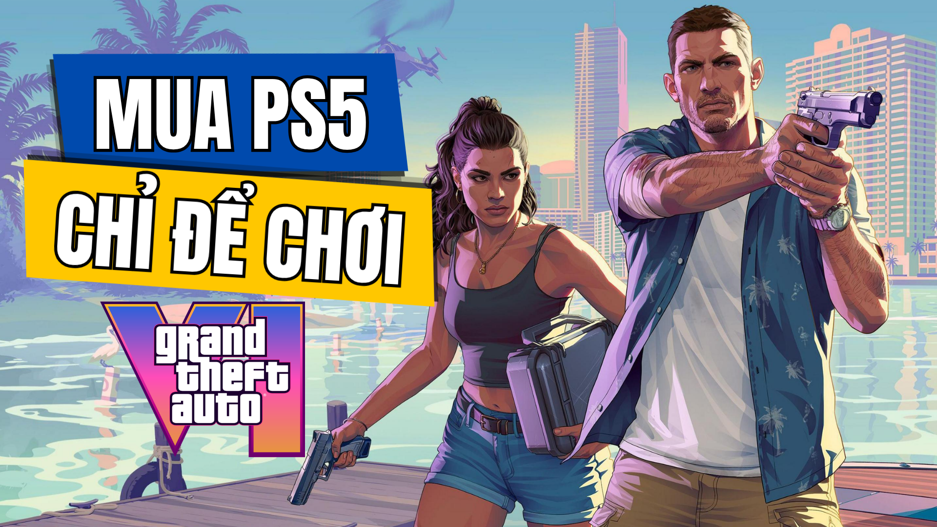 MUA PS5 CHỈ ĐỂ CHƠI GTA 6